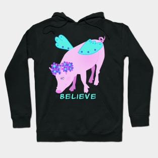 Believe (That Pigs Fly) Hoodie